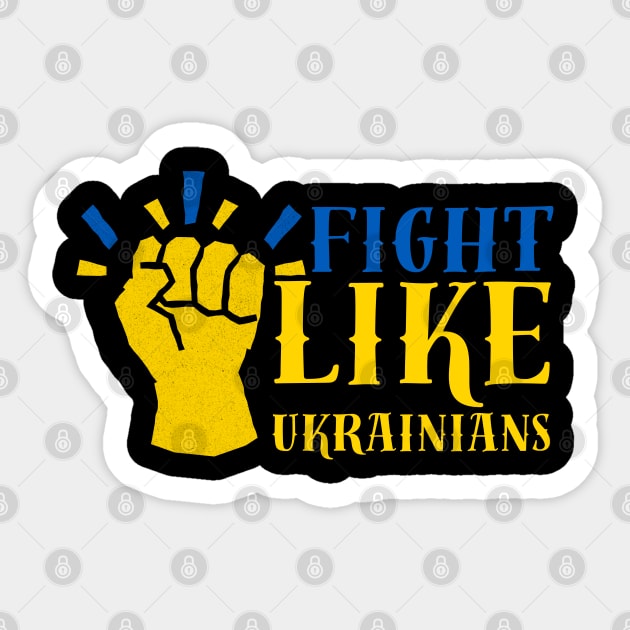 Fight Like Ukrainians Sticker by Creatifly Graphic Tees